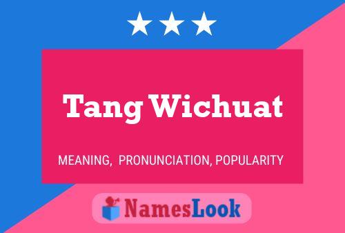 Poster del nome Tang Wichuat