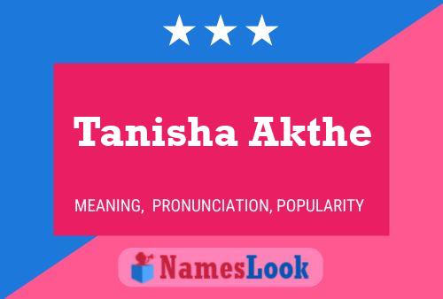 Poster del nome Tanisha Akthe