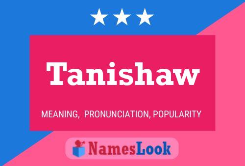 Poster del nome Tanishaw