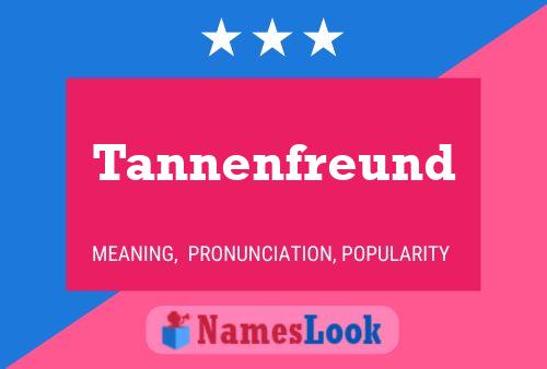 Poster del nome Tannenfreund