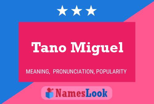 Poster del nome Tano Miguel