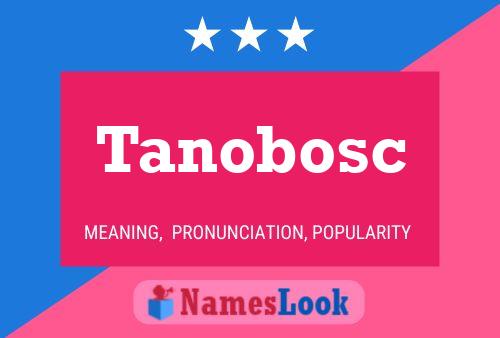 Poster del nome Tanobosc