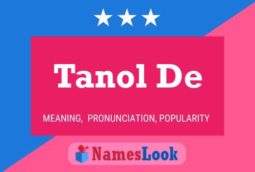 Poster del nome Tanol De