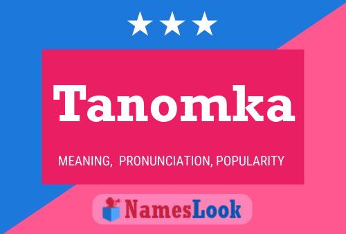 Poster del nome Tanomka