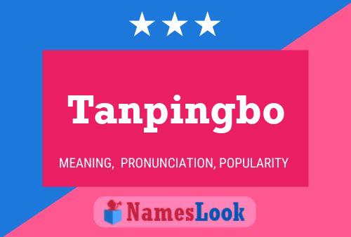 Poster del nome Tanpingbo