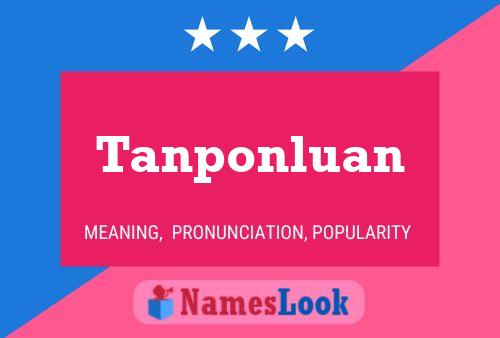 Poster del nome Tanponluan