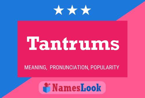 Poster del nome Tantrums