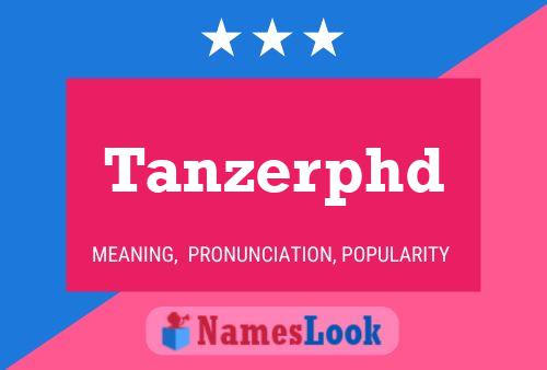 Poster del nome Tanzerphd