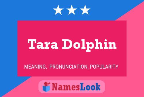 Poster del nome Tara Dolphin