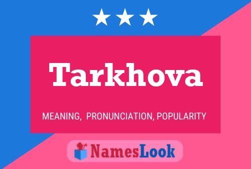 Poster del nome Tarkhova