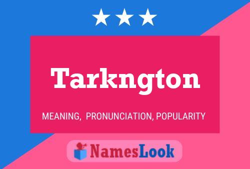 Poster del nome Tarkngton