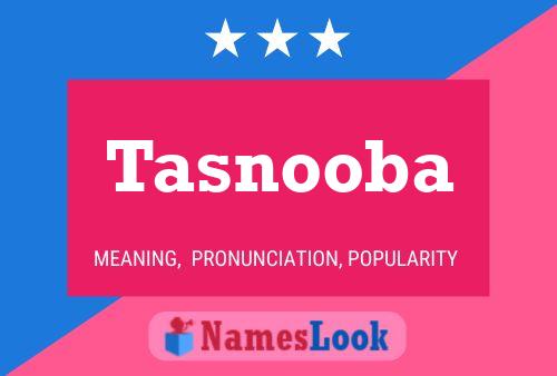 Poster del nome Tasnooba