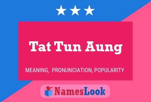 Poster del nome Tat Tun Aung