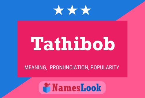 Poster del nome Tathibob