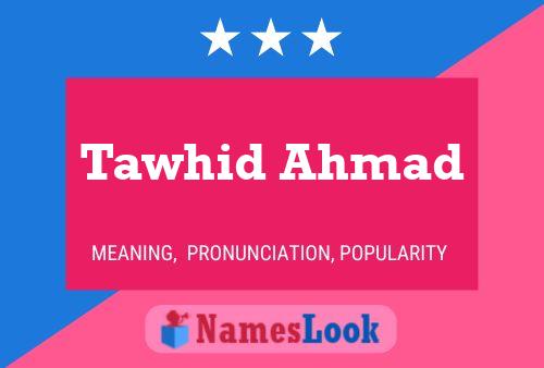 Poster del nome Tawhid Ahmad