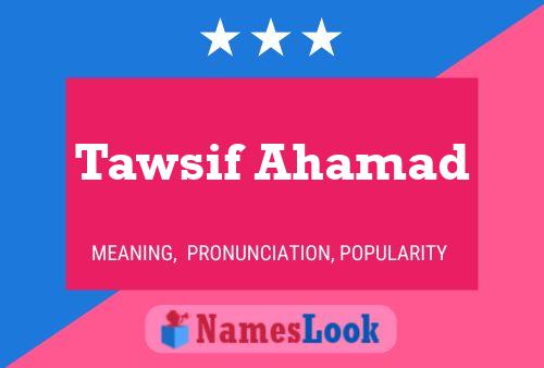 Poster del nome Tawsif Ahamad