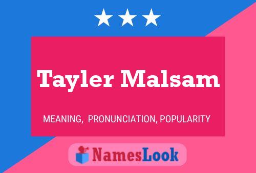 Poster del nome Tayler Malsam