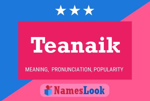 Poster del nome Teanaik