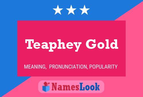 Poster del nome Teaphey Gold