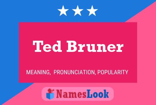 Poster del nome Ted Bruner