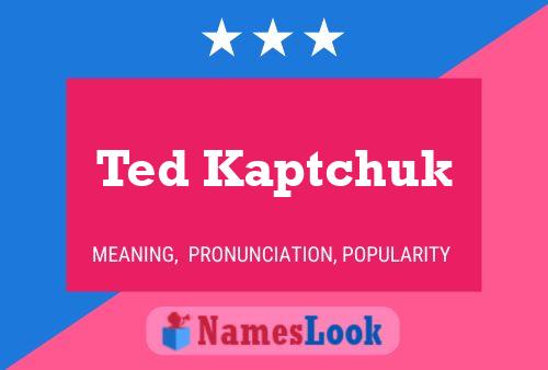 Poster del nome Ted Kaptchuk