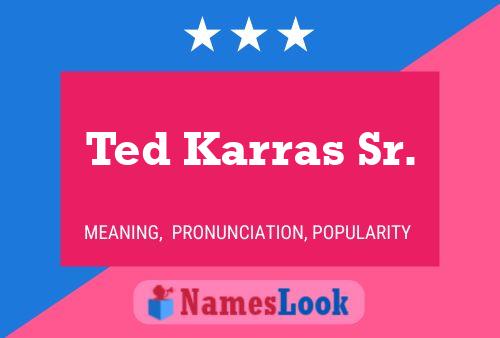 Poster del nome Ted Karras Sr.