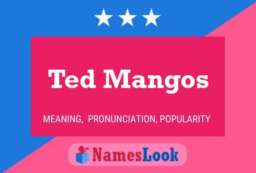 Poster del nome Ted Mangos