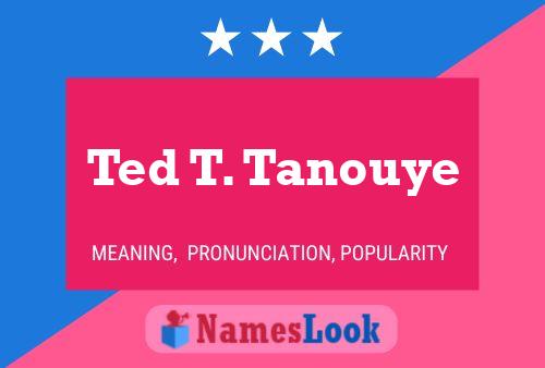 Poster del nome Ted T. Tanouye