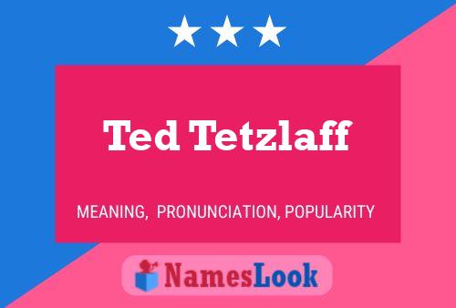 Poster del nome Ted Tetzlaff