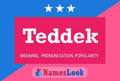 Poster del nome Teddek