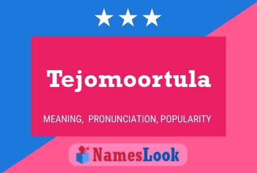 Poster del nome Tejomoortula