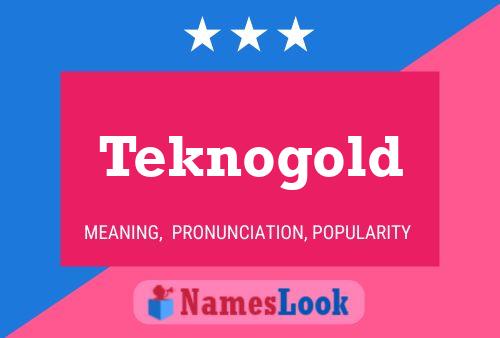 Poster del nome Teknogold