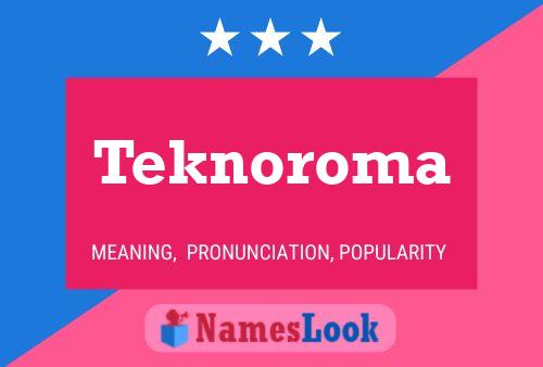 Poster del nome Teknoroma