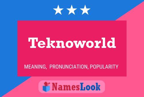 Poster del nome Teknoworld