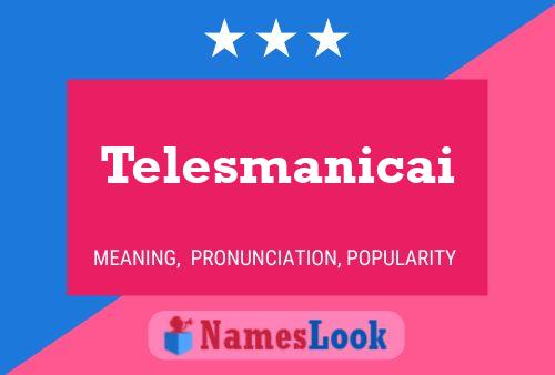 Poster del nome Telesmanicai