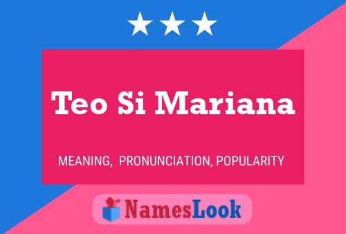 Poster del nome Teo Si Mariana