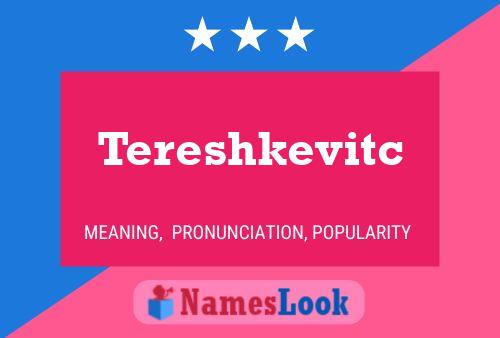 Poster del nome Tereshkevitc