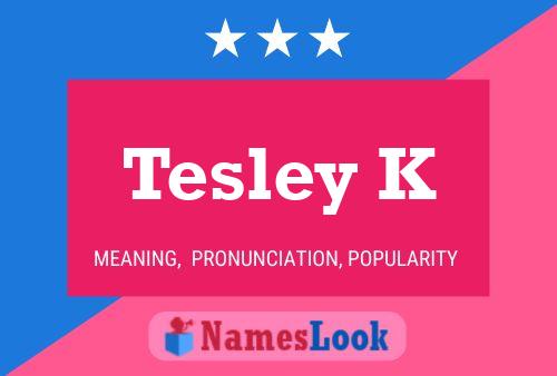 Poster del nome Tesley K