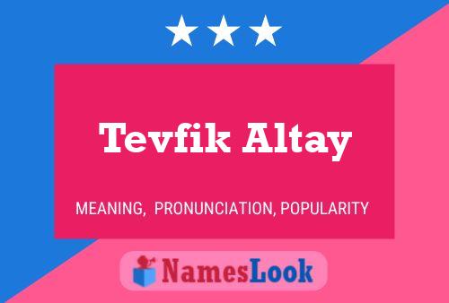 Poster del nome Tevfik Altay