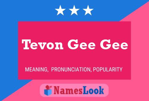 Poster del nome Tevon Gee Gee