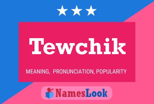 Poster del nome Tewchik