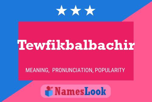 Poster del nome Tewfikbalbachir