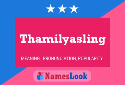 Poster del nome Thamilyasling