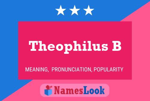 Poster del nome Theophilus B