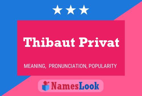 Poster del nome Thibaut Privat