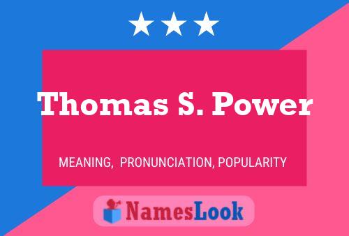 Poster del nome Thomas S. Power