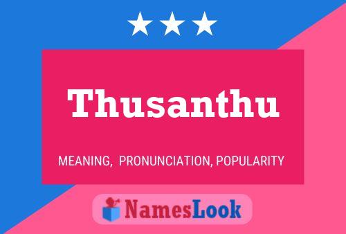 Poster del nome Thusanthu