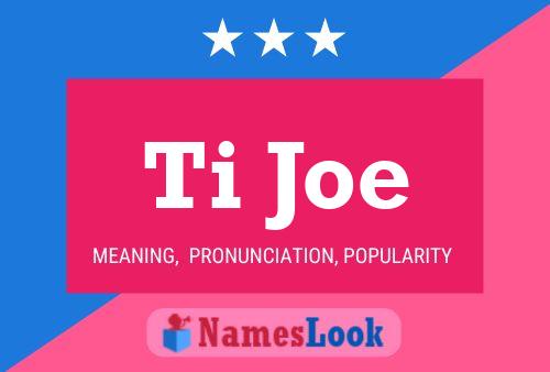 Poster del nome Ti Joe