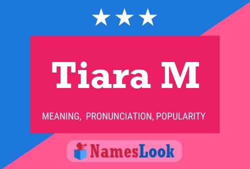 Poster del nome Tiara M