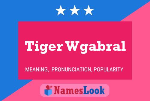 Poster del nome Tiger Wgabral